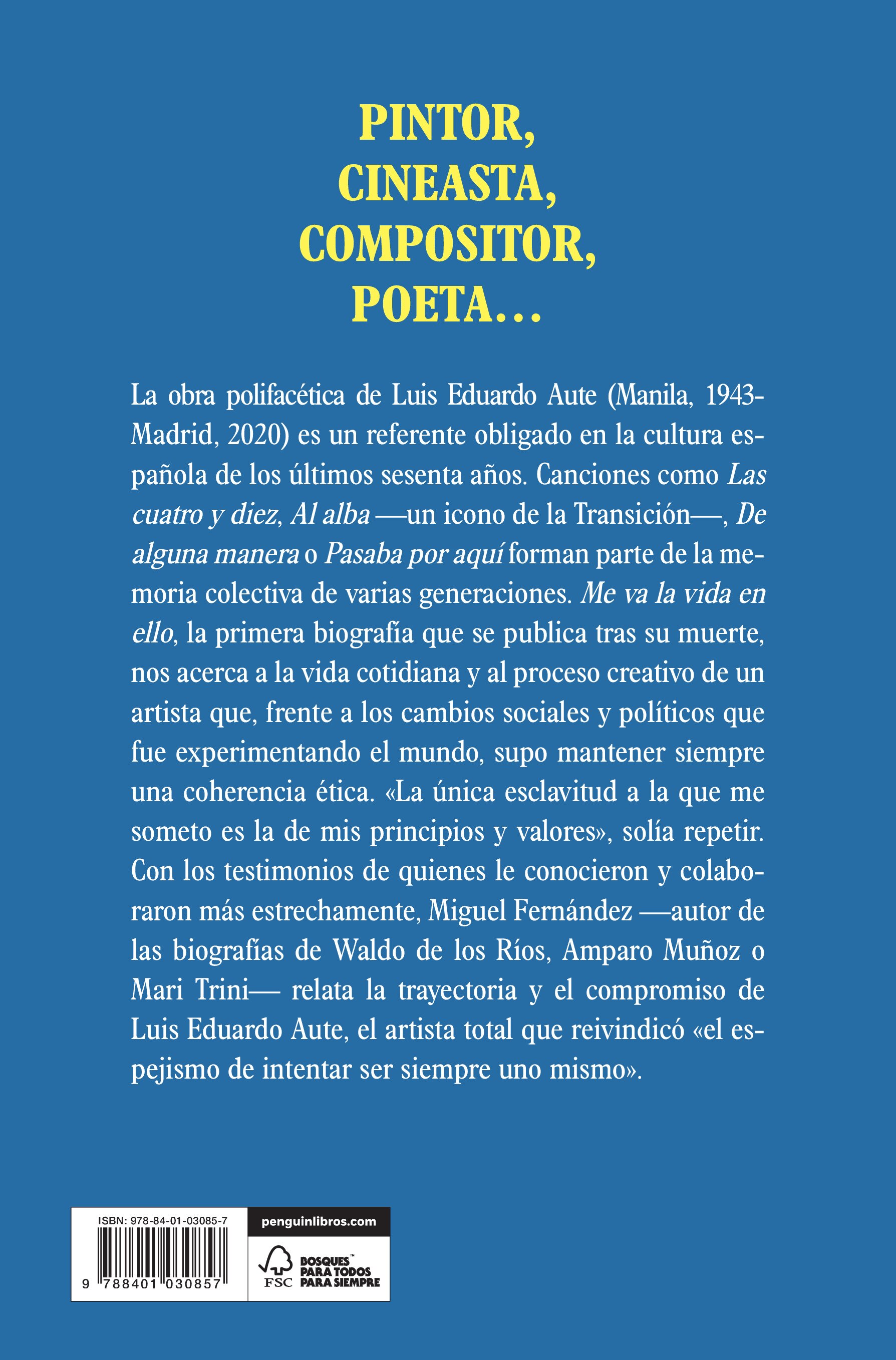 Luis Eduardo Aute: Me va la vida en ello: Vida y obra de un artista total (Capa mole) 2