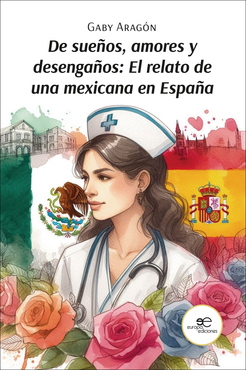 DE SUEÑOS, AMORES Y DESENGAÑOS: EL RELATO DE UNA MEXICANA EN ESPAÑA 1