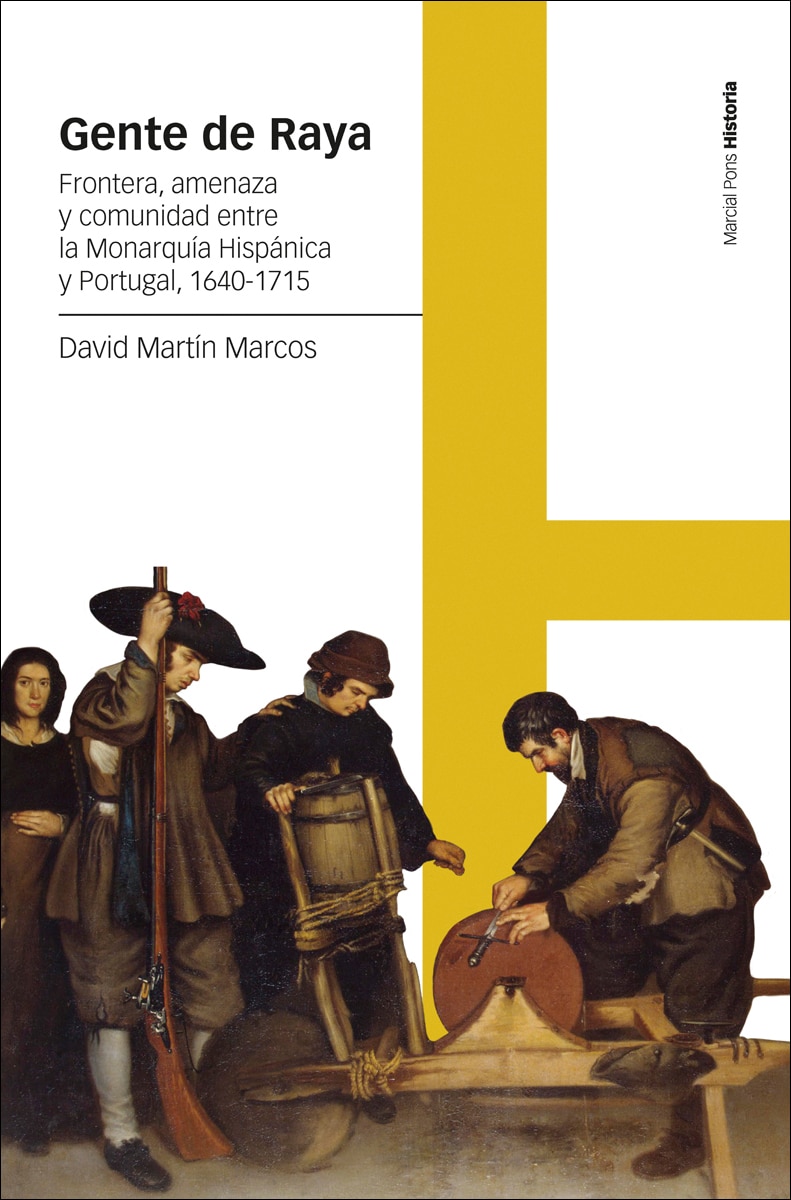 Gente de Raya: Frontera, amenaza y comunidad entre la Monarquía Hispánica y Portugal, 1640-1715 (Capa mole com abas) 1