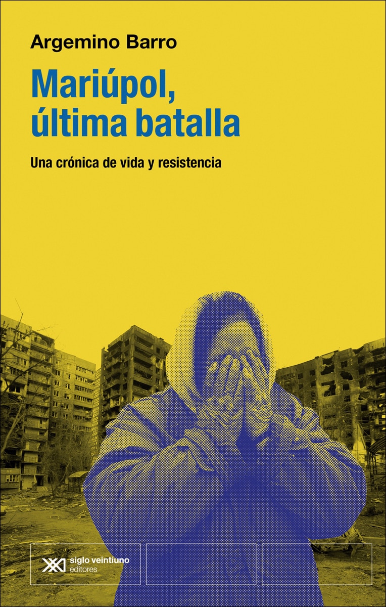 MARIÚPOL, LA ÚLTIMA BATALLA: UNA CRÓNICA DE VIDA Y RESISTENCIA (Capa mole com abas) 1