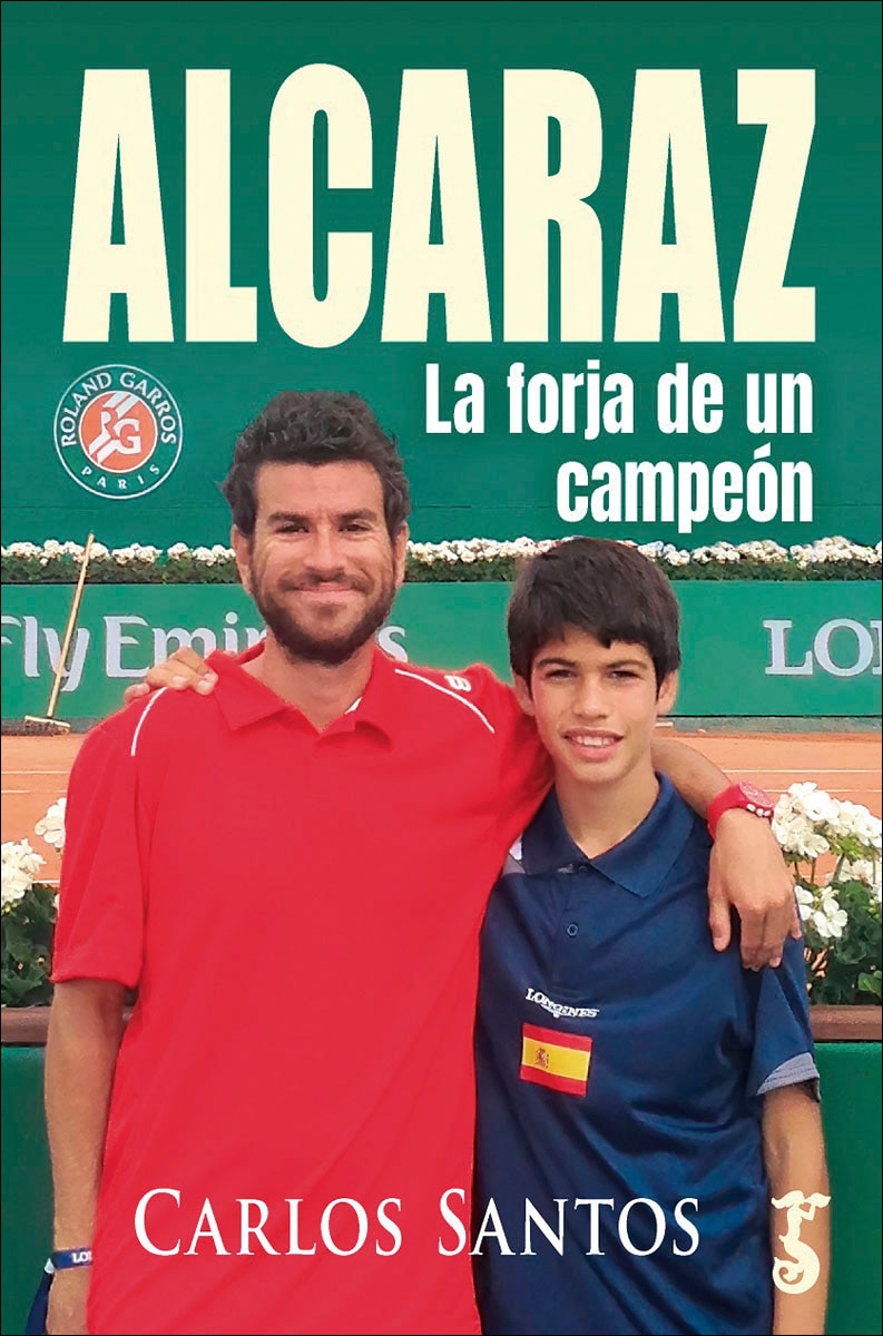 Imagen 0 de Alcaraz, la forja de un campeón (Tapa blanda)