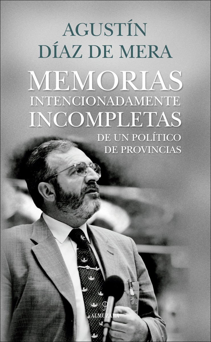Memorias intencionadamente incompletas de un político de provincias (Capa mole) 1