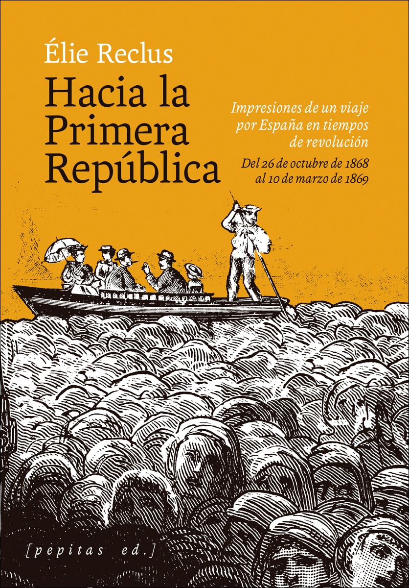Hacia la Primera República: Impresiones de un viaje por España en tiempos de revolución. Del 26 de octubre de 1868 al 10 de marz (Capa mole com abas) 1