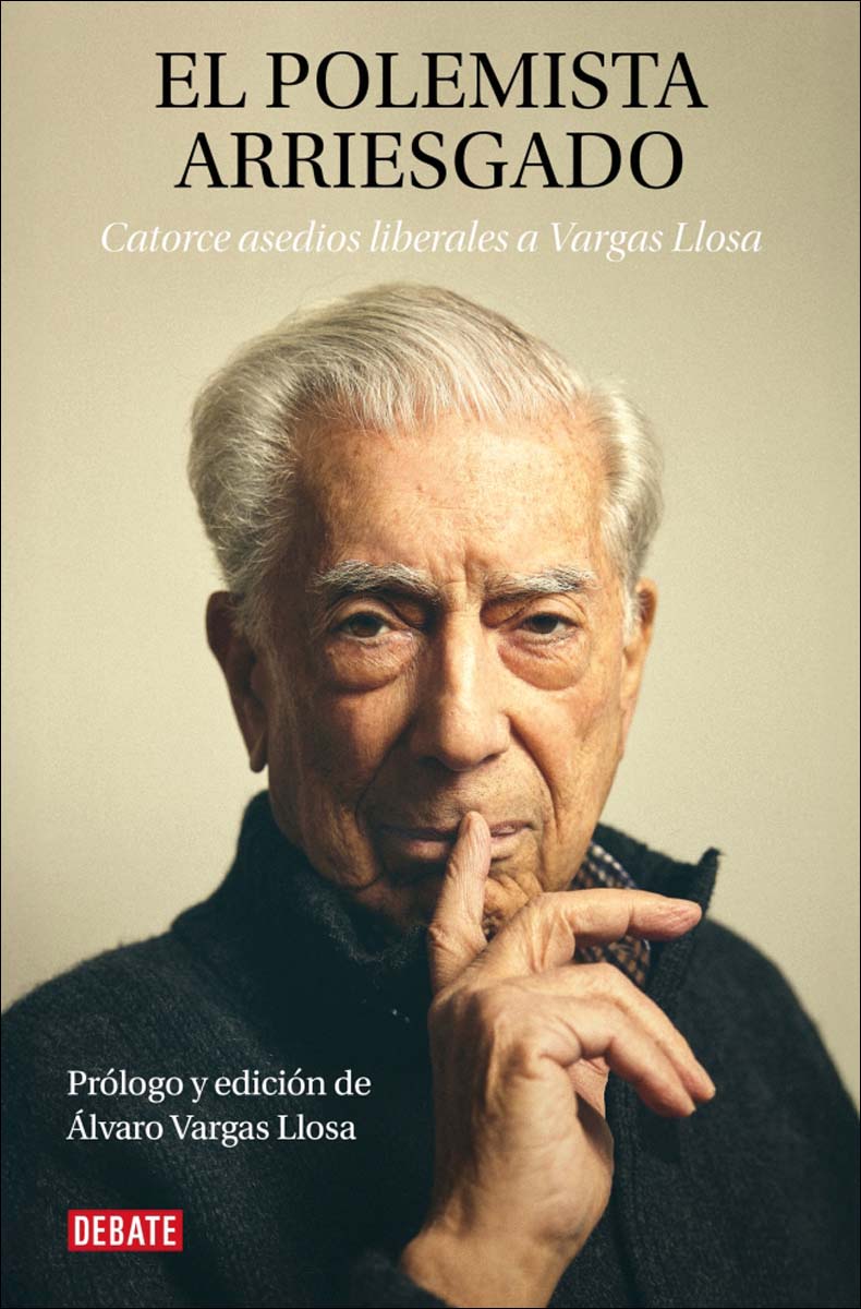 El polemista arriesgado. Catorce asedios liberales a Mario Vargas Llosa: Catorce asedios liberales a Vargas Llosa (Capa mole) 1