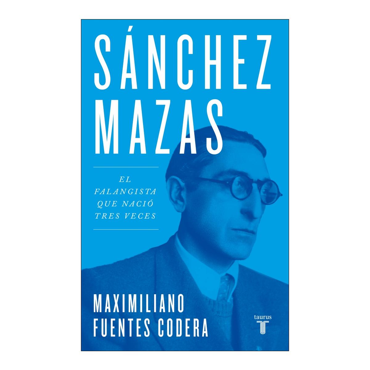 Imagem 0 de Sánchez Mazas: El falangista que nació tres veces (Capa mole)