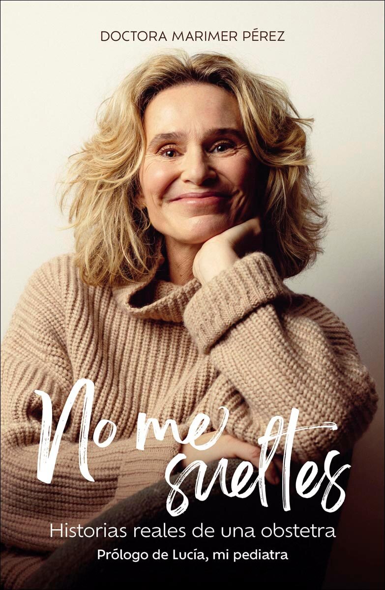 No me sueltes: Historias reales de una obstetra (Capa mole com abas) 1