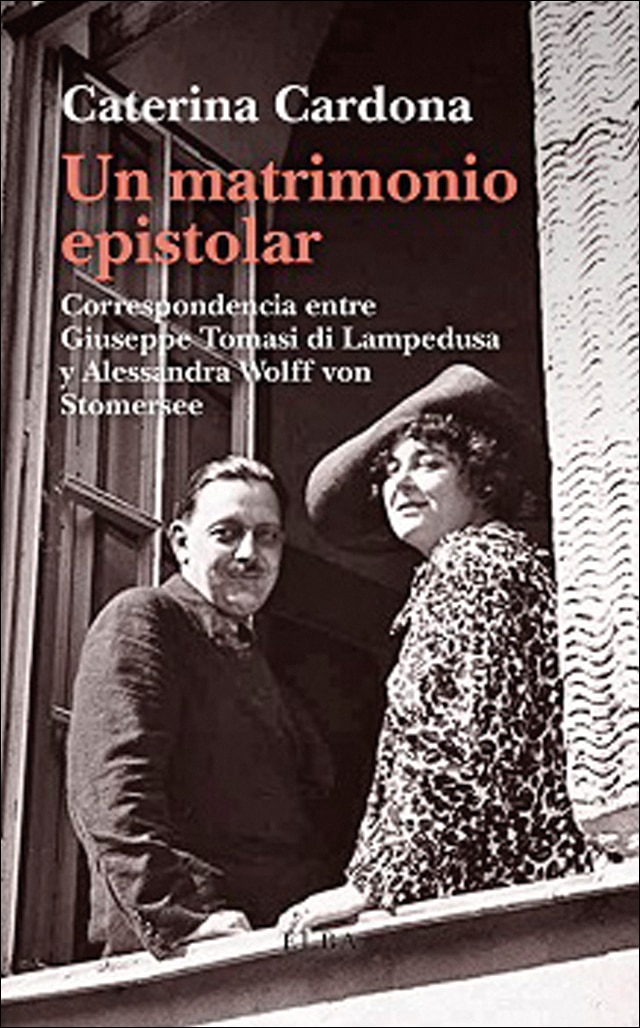 Un matrimonio epistolar: Correspondencia entre Giuseppe Tomasi di Lampedusa y Alessandra Wolff von Stomersee (Capa mole) 1