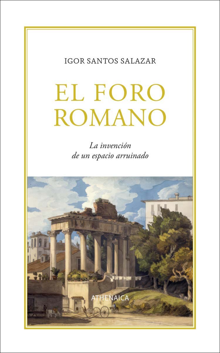 Imagem 0 de El Foro romano: La invención de un espacio arruinado (Capa mole com abas)