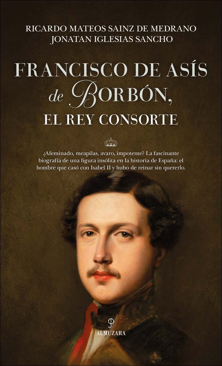 Imagen 0 de Francisco de Asís de Borbón, el rey consorte (Tapa blanda)