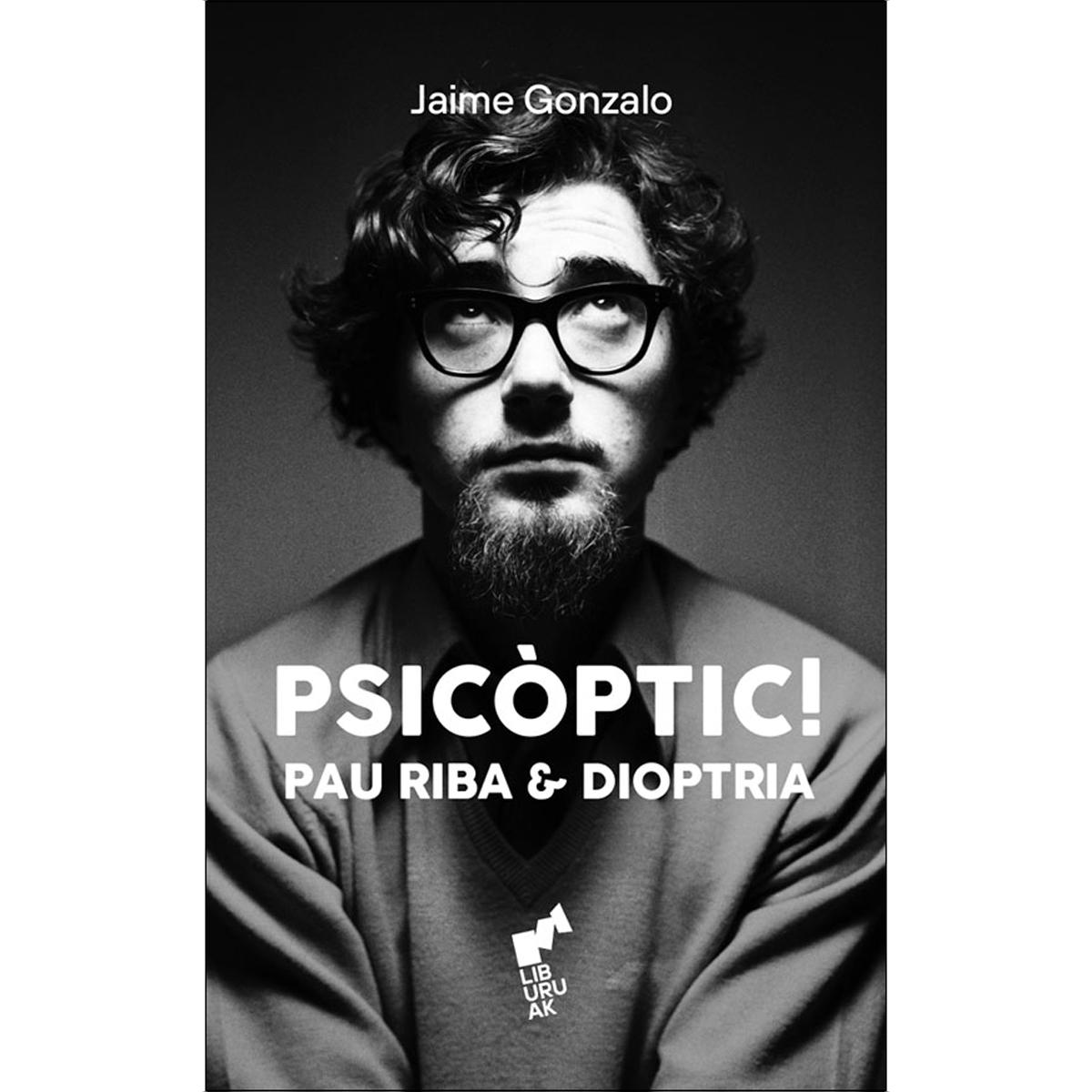 PSICÒPTIC!: Pau Riba & Dioptria 1
