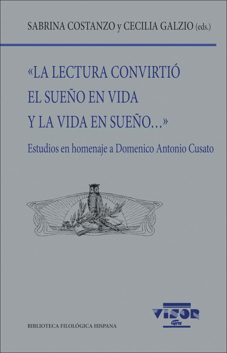 «La lectura convirtió el sueño en vida y la vida en sueño...»: Estudios en homenaje a Domenico Antonio Cusato (Capa mole com abas) 1