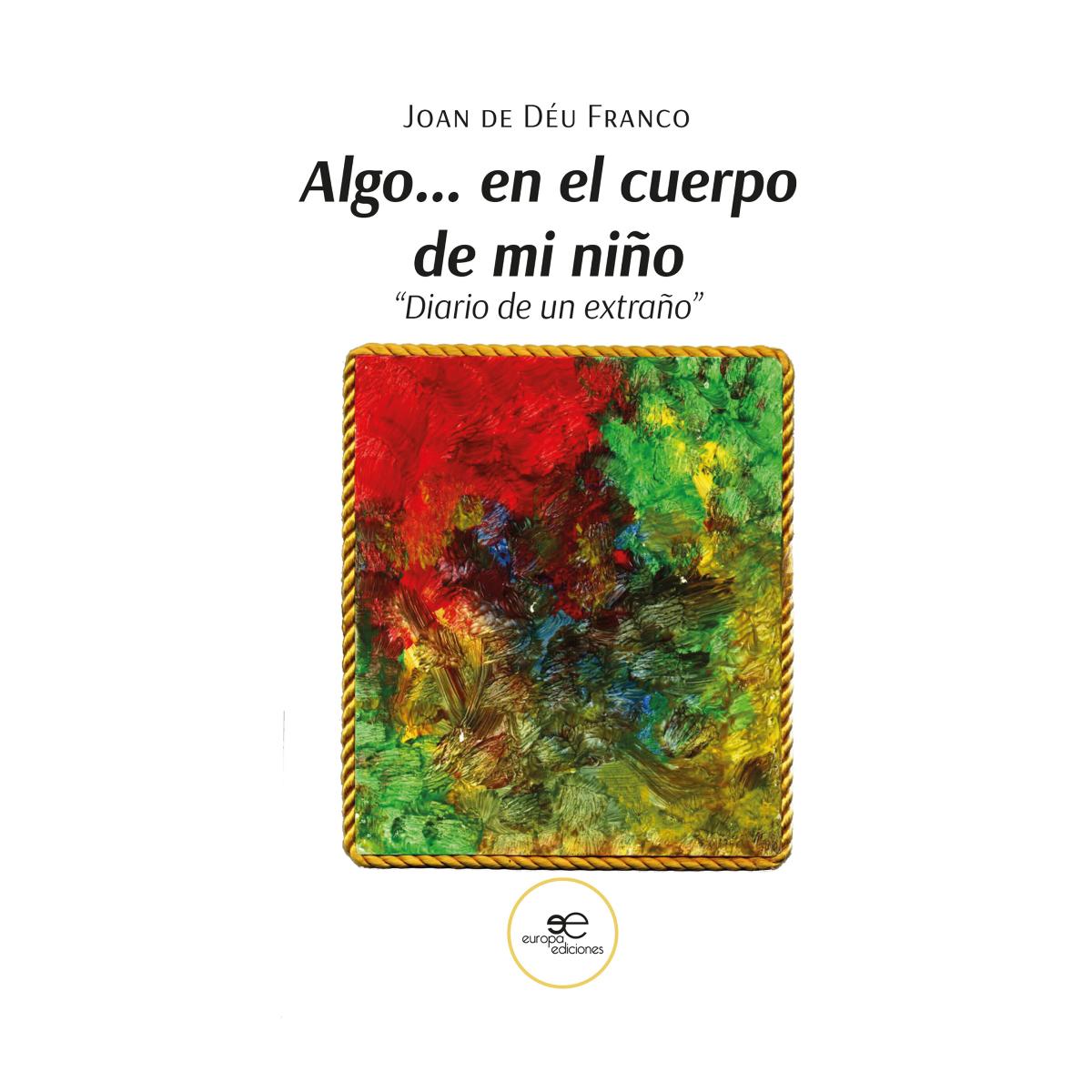 ALGO& EN EL CUERPO DE MI NIÑO &DIARIO DE UN EXTRAÑO& 1