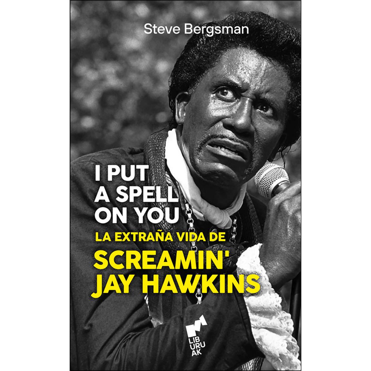 I PUT SPELL ON YOU: La extraña vida de Screamin' Jay Hawkins 1