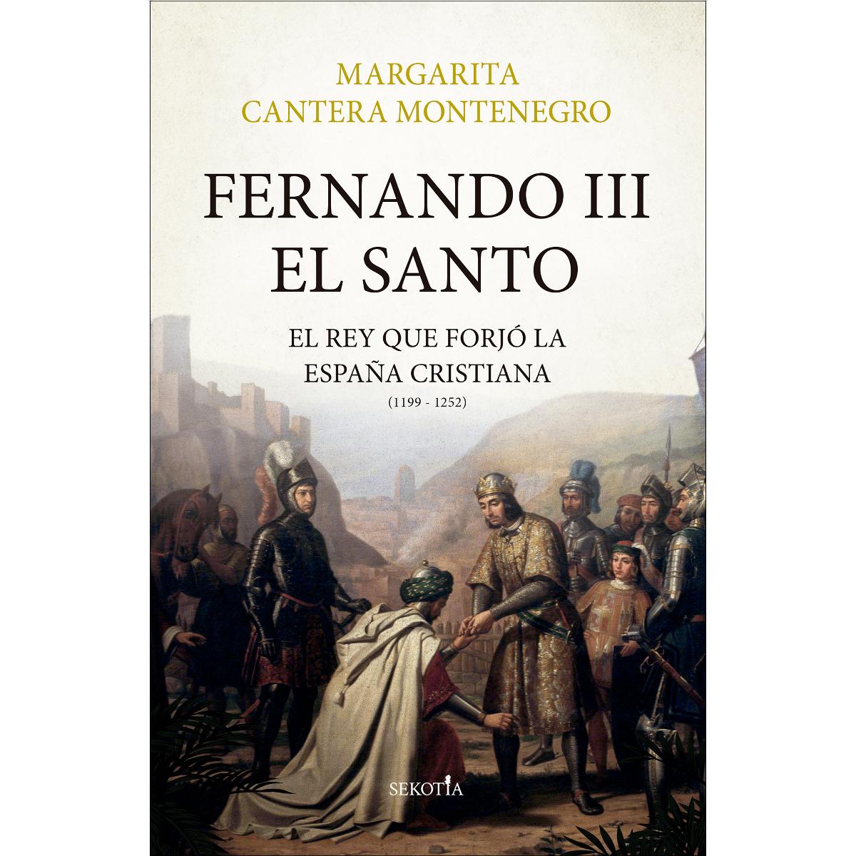 Imagem 0 de Fernando III, el Santo: El rey que forjó la España cristiana (1199 - 1252) (Capa mole)