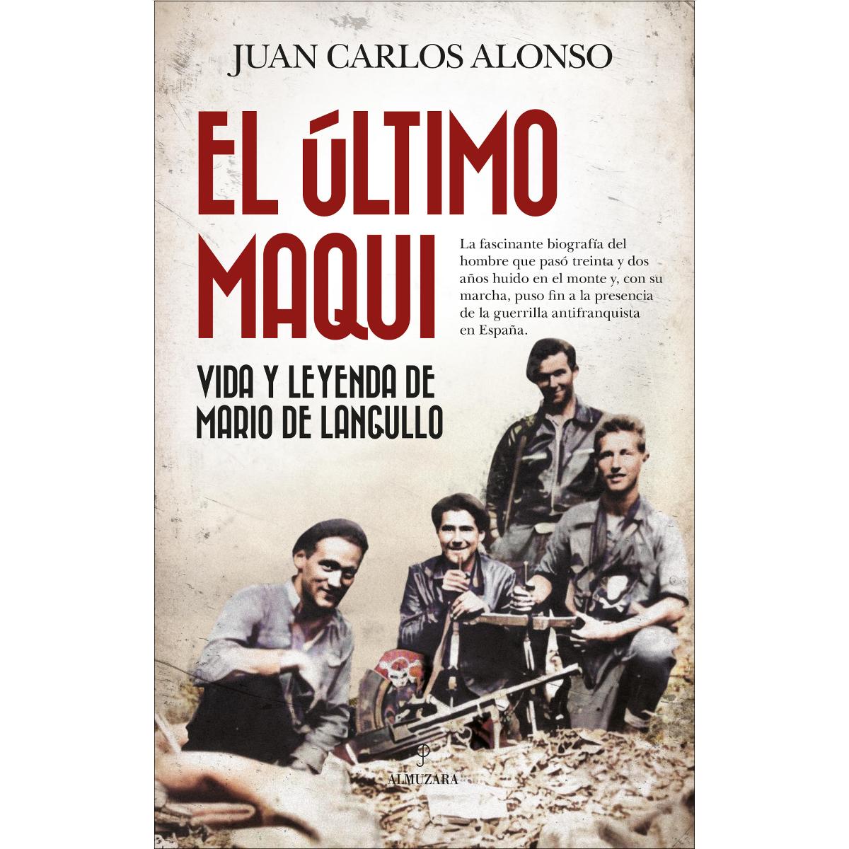Imagen 0 de El último maqui: Vida y leyenda de Mario de Langullo  (Tapa blanda)