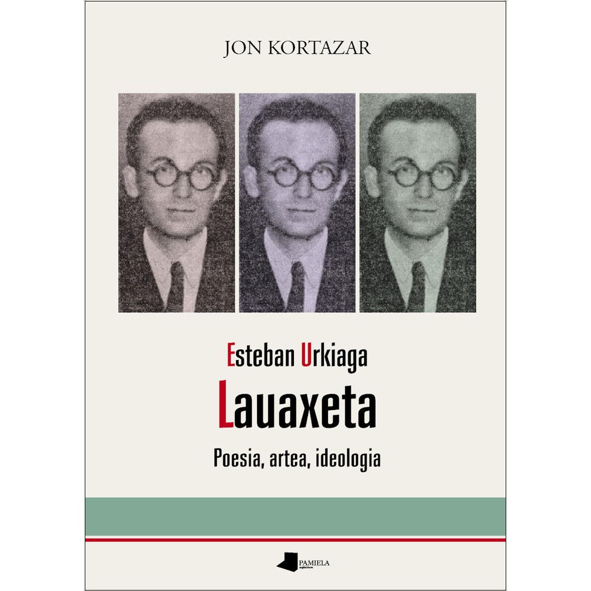 Esteban Urkiaga, Lauaxeta: Poesia, artea, ideologia (Capa mole) 1