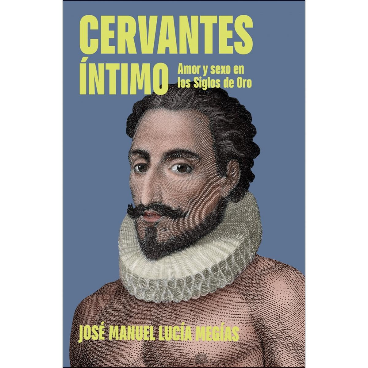 Imagem 0 de Cervantes íntimo: Amor y sexo en los Siglos de Oro (Capa mole)