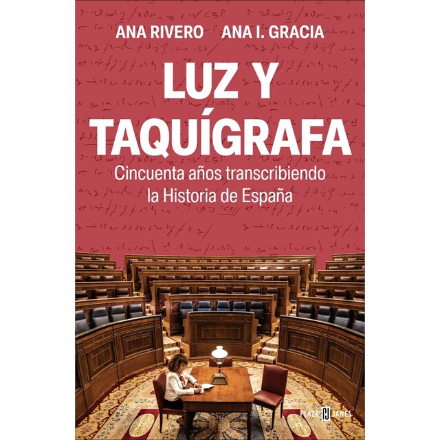 Imagen 0 de Luz y taquígrafa: Cincuenta años transcribiendo la Historia de España  (Tapa blanda)