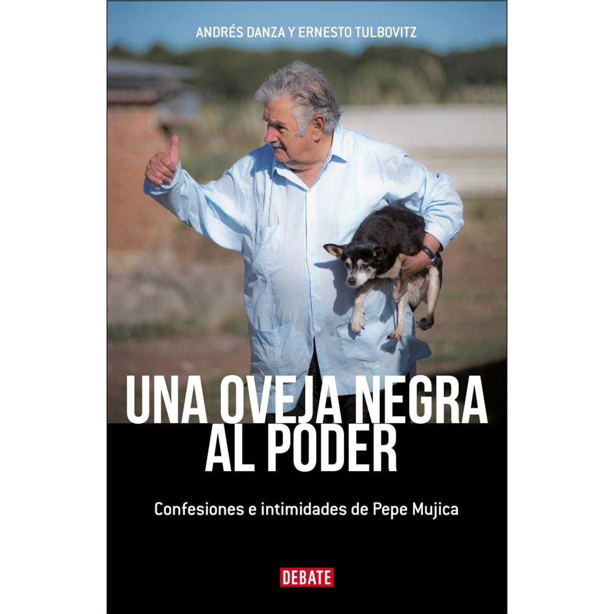 Una oveja negra al poder: Confesiones e intimidades de Pepe Mujica (Capa mole) 1