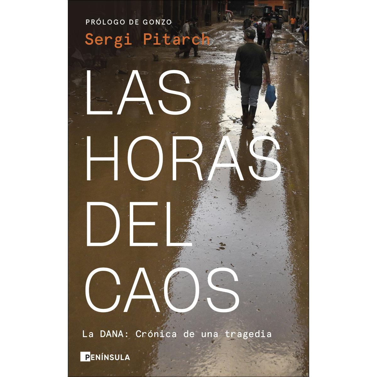 Las horas del caos: La dana. Crónica de una tragedia (Capa mole com abas) 1