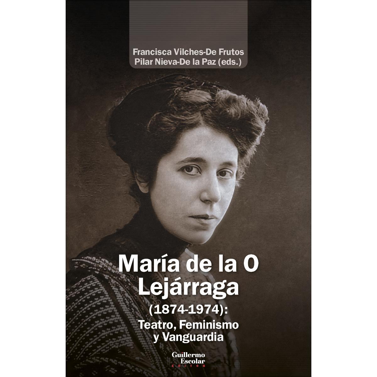 María de la O Lejárraga (1874-1974): Teatro, Feminismo y Vanguardia 1