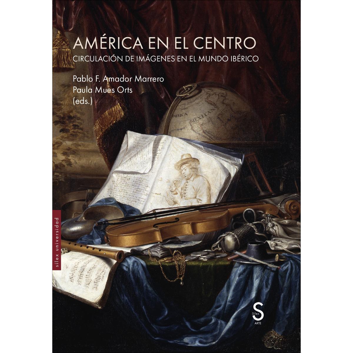 América en el centro: Circulación de imágenes en el mundo ibérico (Capa mole com abas) 1