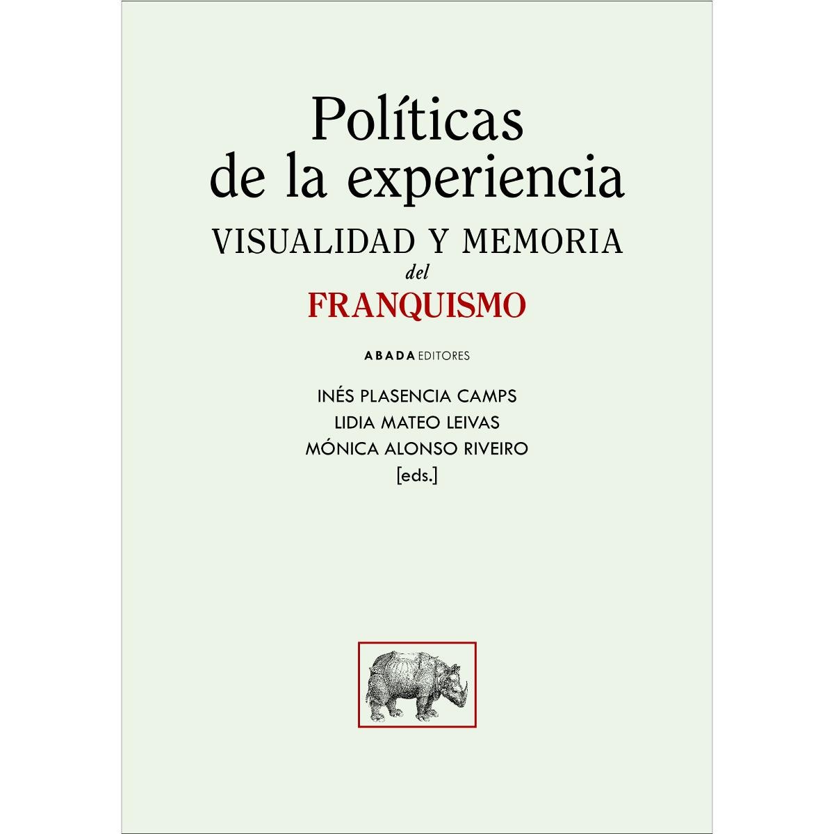 Políticas de la experiencia. Visualidad y memoria del franquismo 1