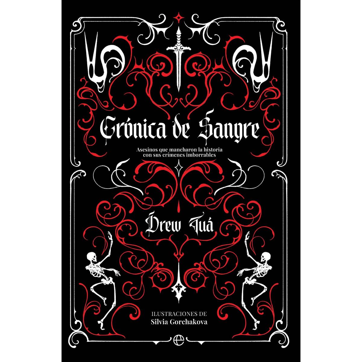 Imagen 0 de Crónica de sangre: Asesinos que mancharon la Historia con sus crímenes imborrables  (Tapa dura)