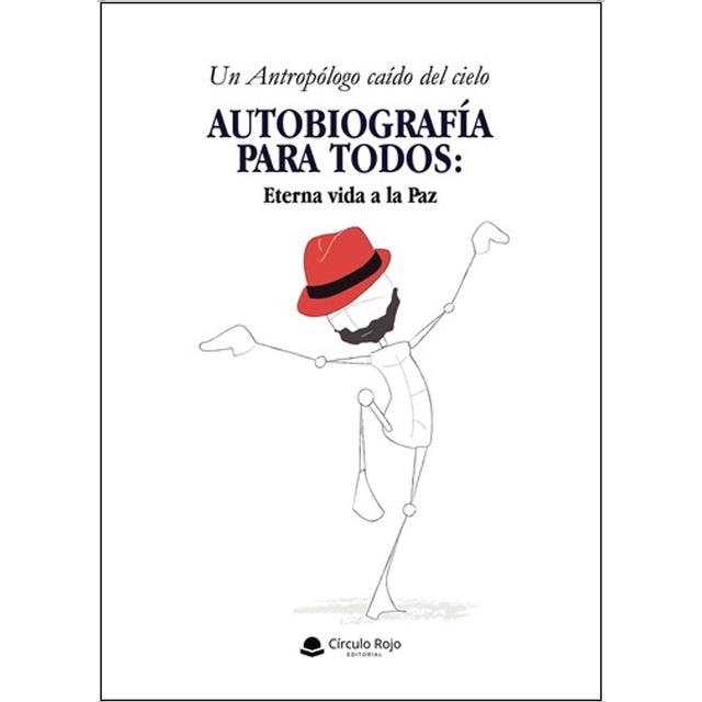 Autobiografía para todos: Eterna vida a la Paz 1