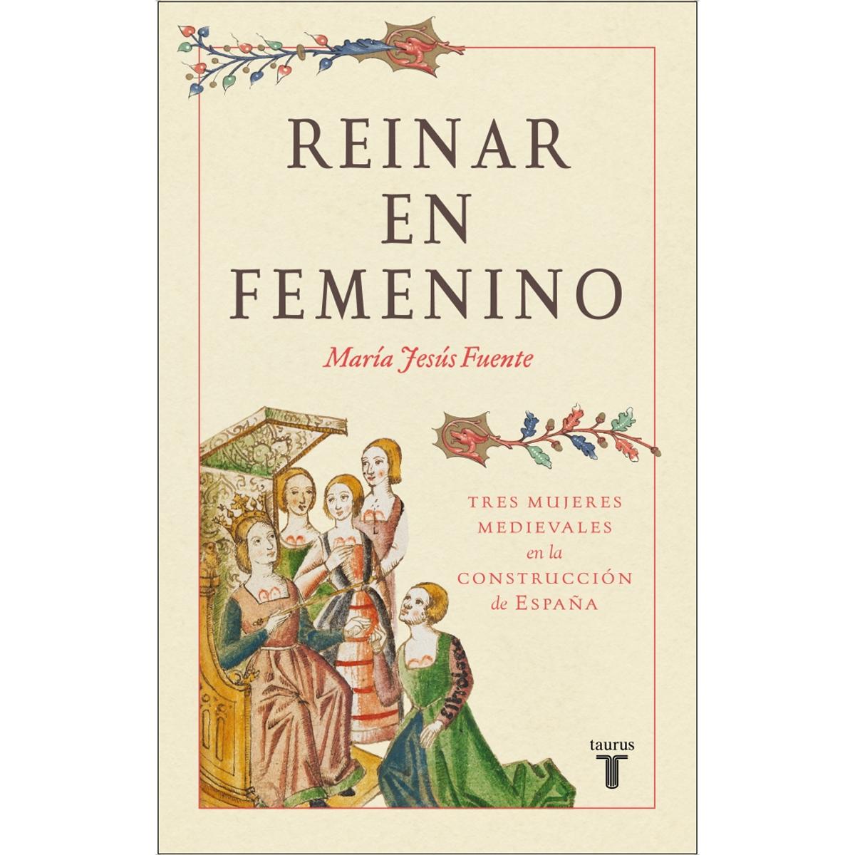 Imagem 0 de Reinar en femenino: Tres mujeres medievales en la construcción de España (Capa mole)