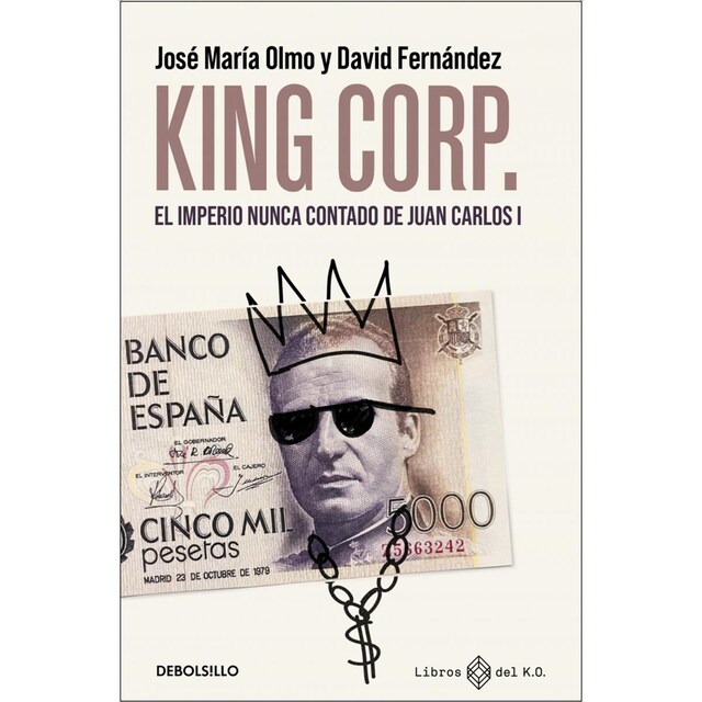 Imagem 0 de King Corp.: El imperio nunca contado de Juan Carlos I (Bolso)