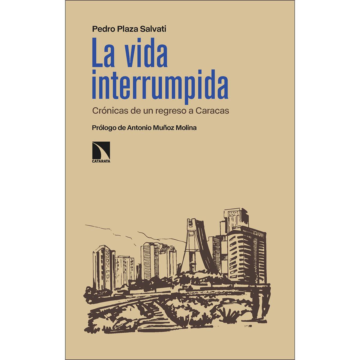 La vida interrumpida: Crónicas de un regreso a Caracas (Capa mole) 1