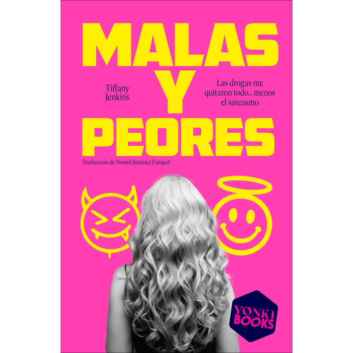 Imagem 0 de Malas y peores: Las drogas me quitaron todo& menos el sarcasmo (Capa mole)