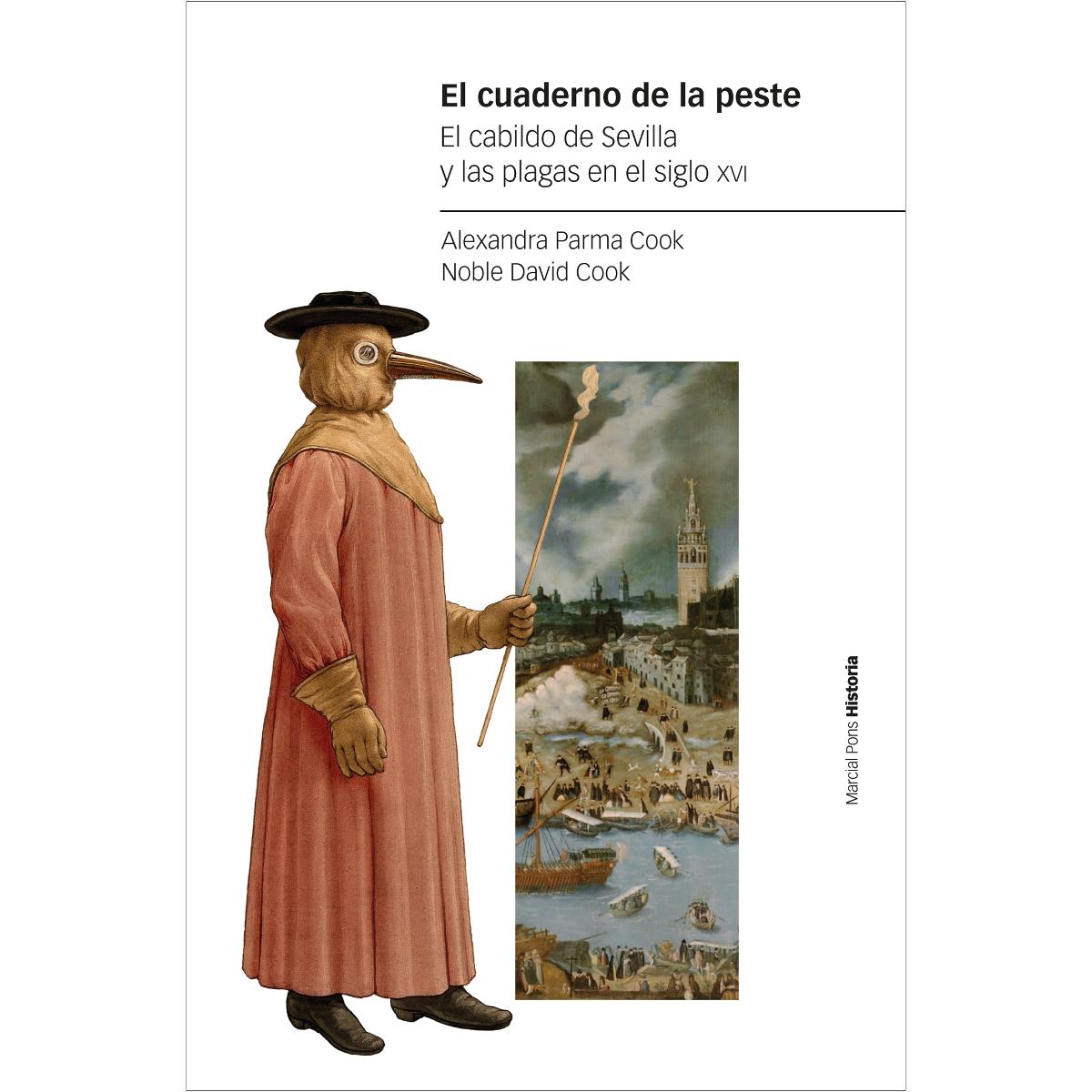 El cuaderno de la peste: El cabildo de Sevilla y las plagas en el siglo XVI (Capa mole com abas) 1