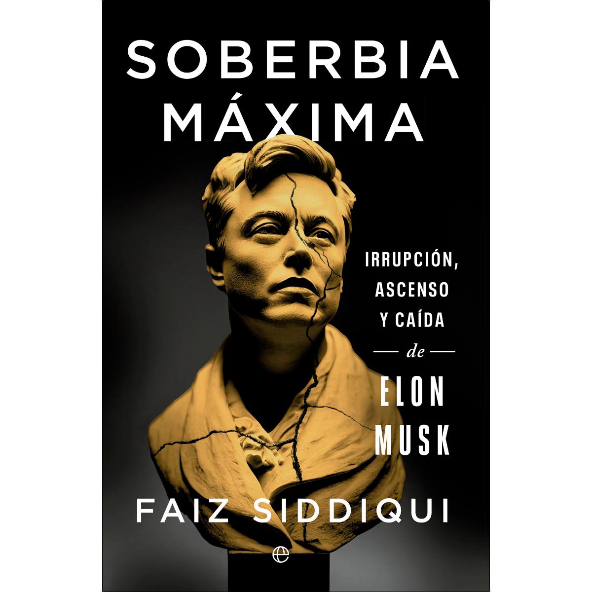 Soberbia máxima: Irrupción, ascenso y caída de Elon Musk (Capa mole com abas) 1