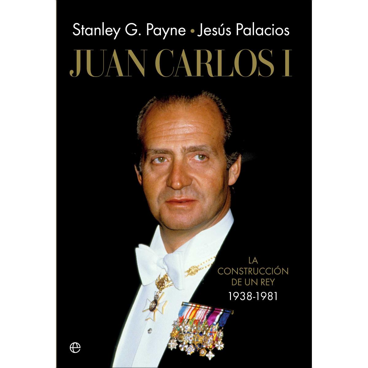 Imagem 0 de Juan Carlos I: La construcción de un rey 1938-1981 (Capa mole)