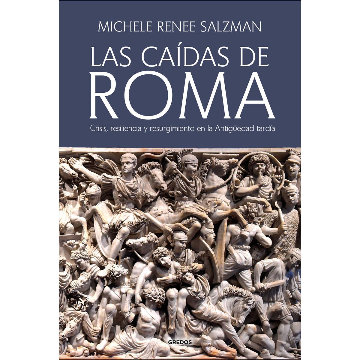 Las caídas de Roma: Crisis, resiliencia y resurgimiento en la Antigüedad tardía (Capa mole) 1