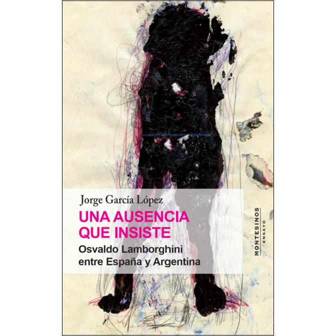 Imagem 0 de Una ausencia que insiste: Osvaldo Lamborghini entre España y Argentina (Capa mole com abas)