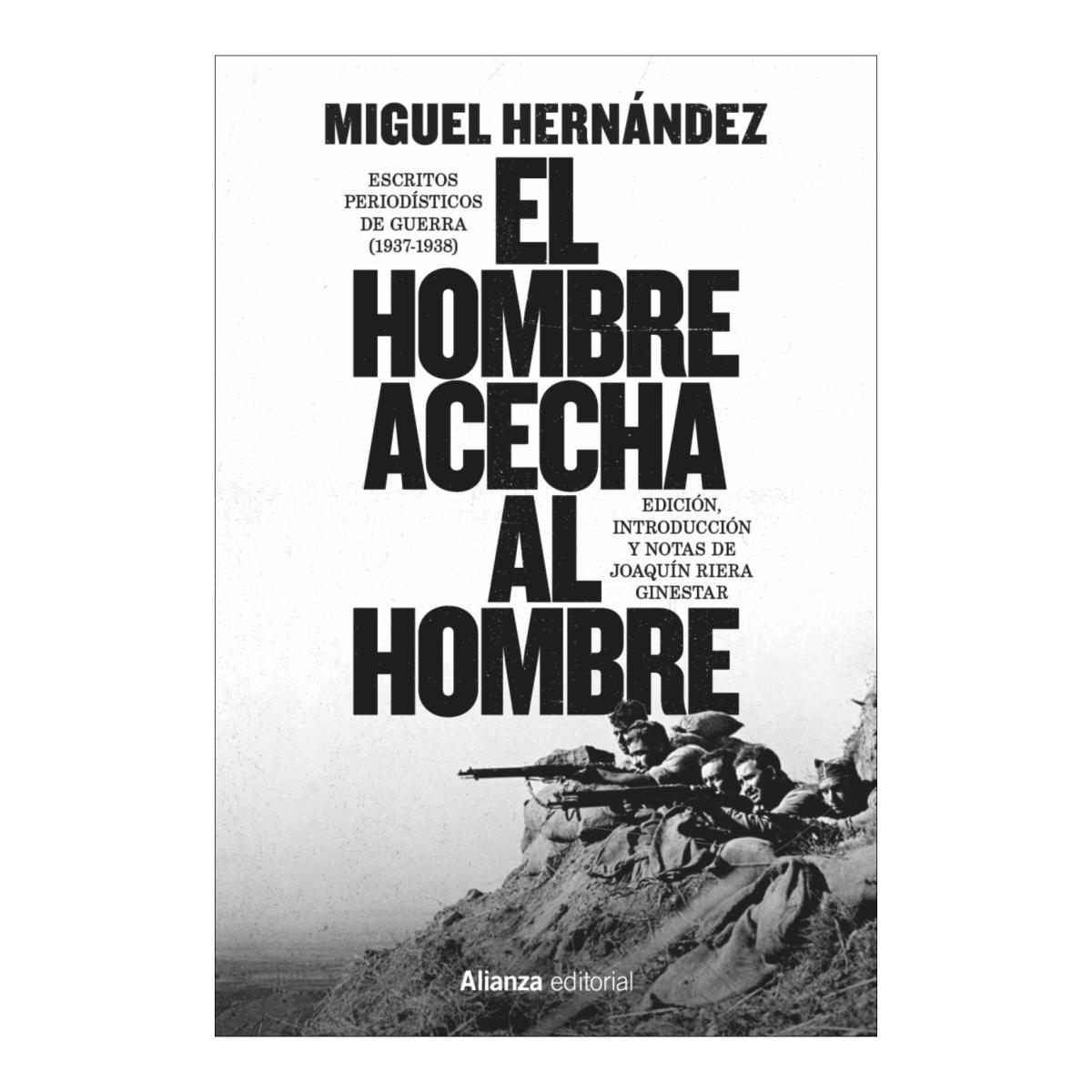 Imagem 0 de El hombre acecha al hombre: Escritos periodísticos de guerra (1937-1938) (Capa mole com abas)