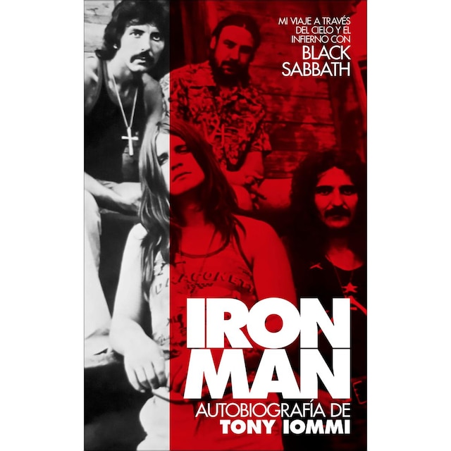 Imagem 0 de IRON MAN: AUTOBIOGRAFÍA DE TONY IOMMI: MI VIAJE A TRAVÉS DEL CIELO Y EL INFIERNO CON BLACK SABBATH AUTOBIOGRAFÍA DE TONY IOMMI (Capa mole)