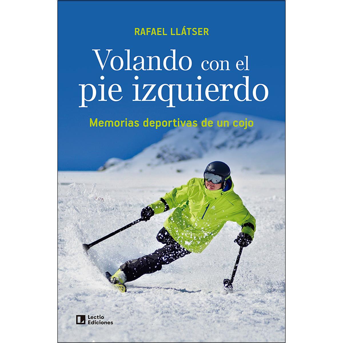 Volando con el pie izquierdo: Memorias deportivas de un cojo (Capa mole) 1