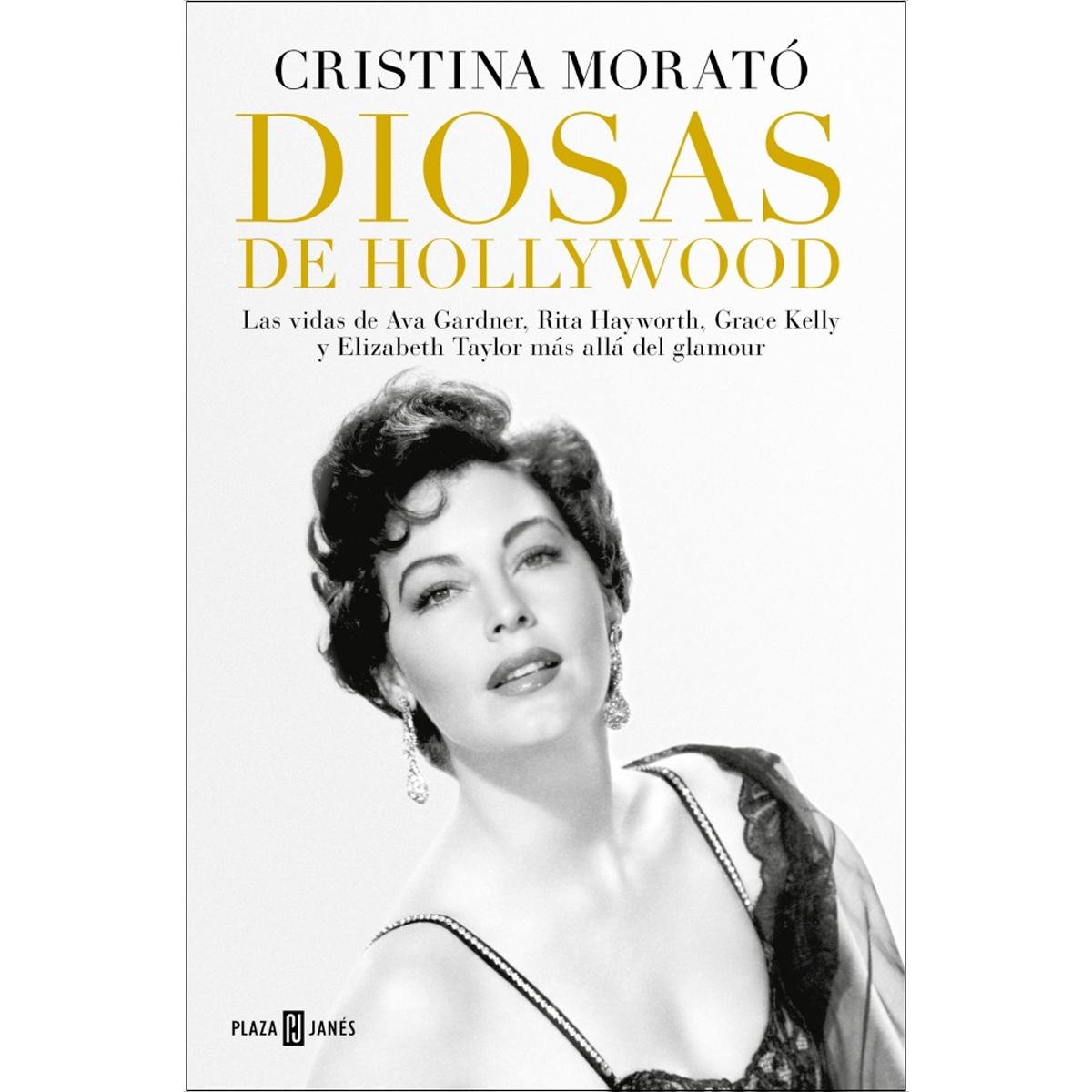 Diosas de Hollywood: Las vidas de Ava Gardner, Rita Hayworth, Grace Kelly y Elizabeth Taylor más allá del glamour (Capa mole) 1