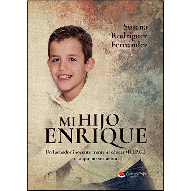 Mi hijo enrique.Un luchador inocente frente al cá 1