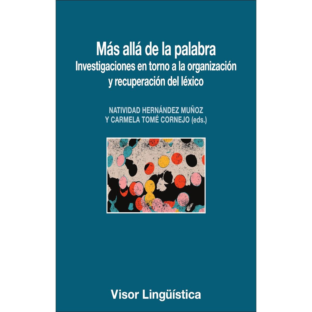 Imagen 0 de Más allá de la palabra: Investigaciones en torno a la organización y recuperación del léxico  (Tapa blanda)