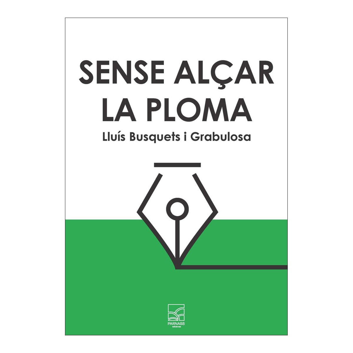 SENSE ALÇAR LA PLOMA (Capa mole com abas) 1