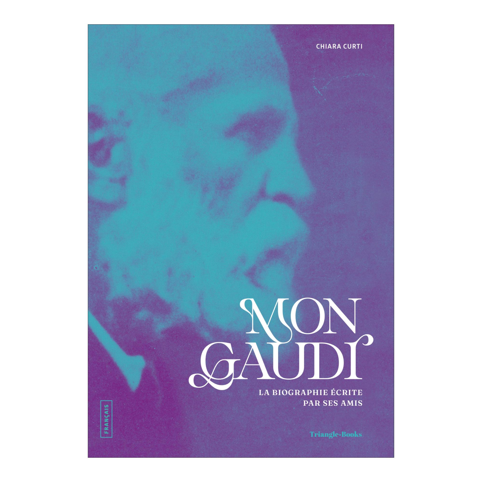 Mon Gaudí: La biographie écrite par ses amis (Capa mole) 1