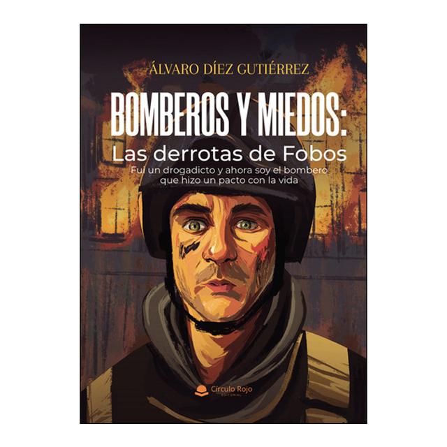 Bomberos y miedos: las derrotas de fobos.Fui un d 1