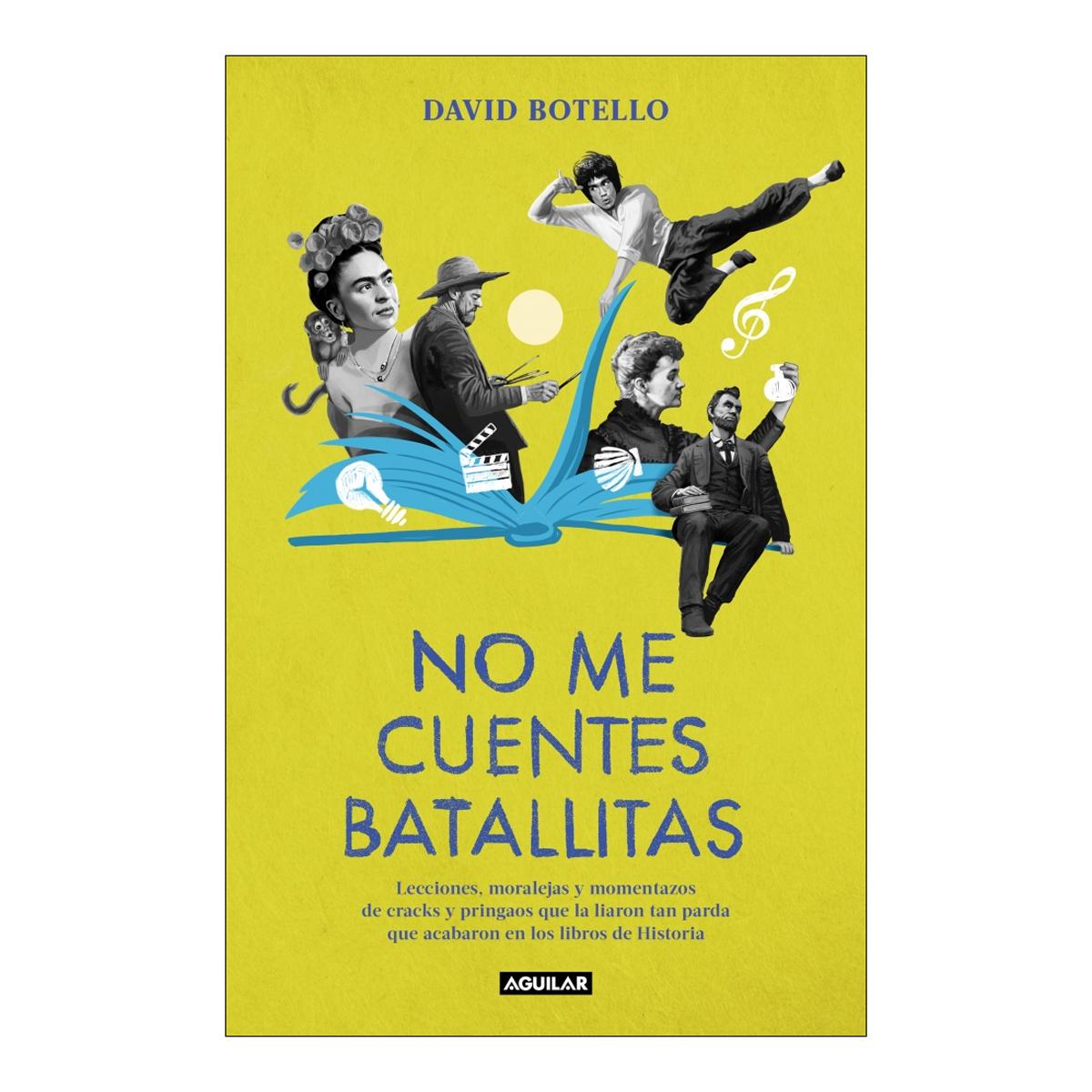 Imagem 0 de No me cuentes batallitas: Lecciones, moralejas y momentazos de cracks y pringaos que la liaron tan parda que acabaron en los libros de Hi (Capa mole)