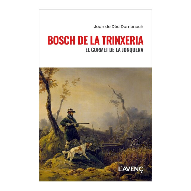 Imagem 0 de Bosch de la Trinxeria: El gurmet de la Jonquera (Capa mole com abas)