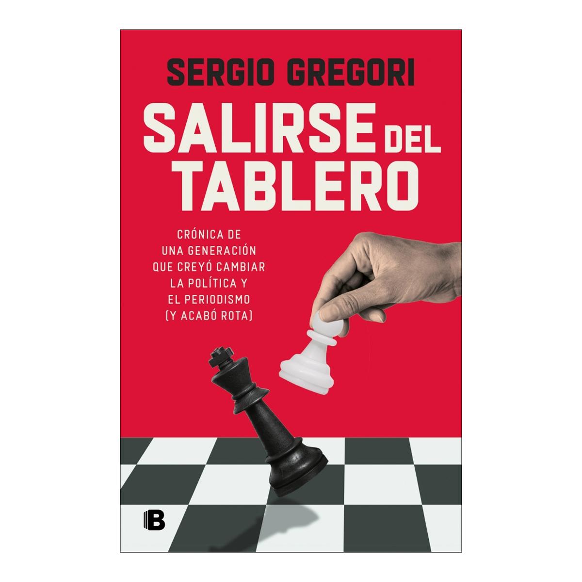Imagem 0 de Salirse del tablero: Crónica de una generación que creyó cambiar la política y el periodismo (y acabó rota) (Capa mole)